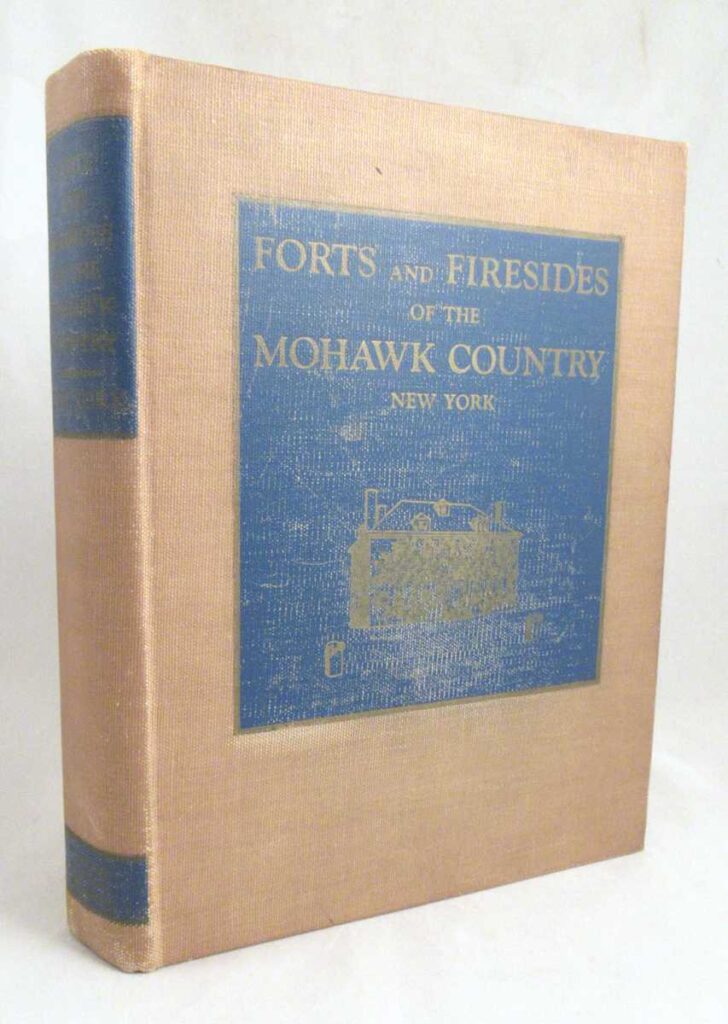 Forts and Firesides of the Mohawk Country New York [Signed] | Holzman ...