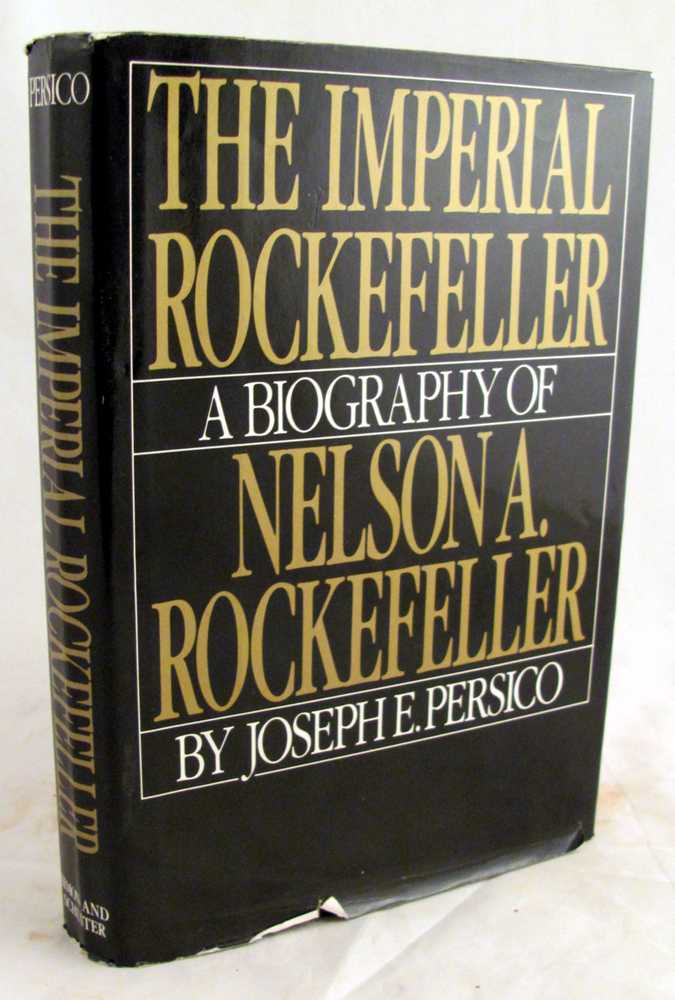 The Imperial Rockefeller: A Biography of Nelson A. Rockefeller