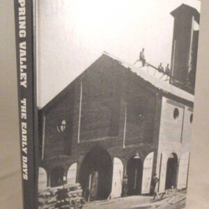 Spring Valley: The Early Days [Inscribed by Author]