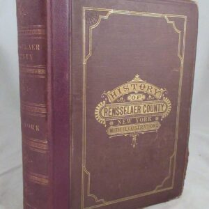 History of Rensselaer Co., New York with Illustrations and Biographical Sketches of its Prominent Men and Pioneers