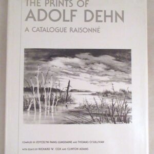 The Prints of Adolf Dehn: A Catalogue Raisonne